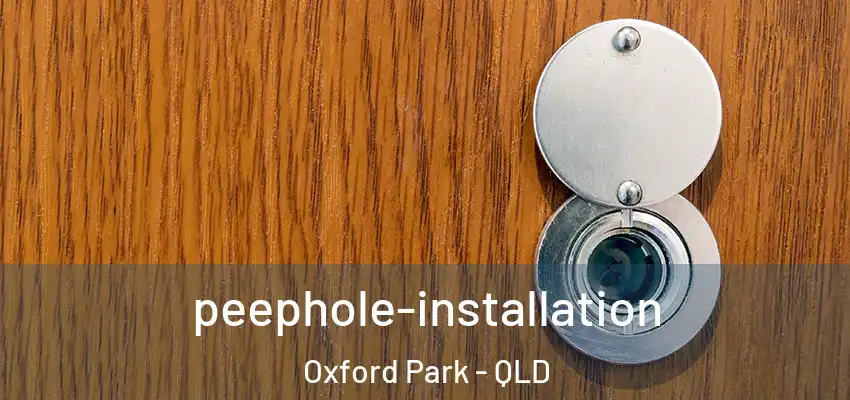  peephole-installation Oxford Park - QLD