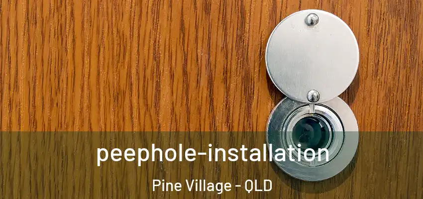  peephole-installation Pine Village - QLD