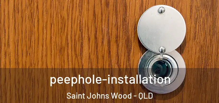  peephole-installation Saint Johns Wood - QLD