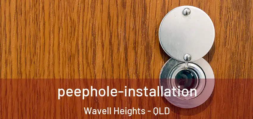  peephole-installation Wavell Heights - QLD