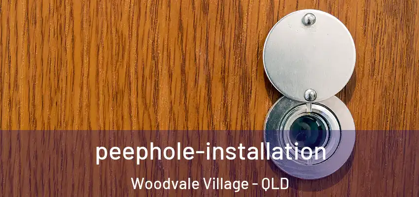  peephole-installation Woodvale Village - QLD