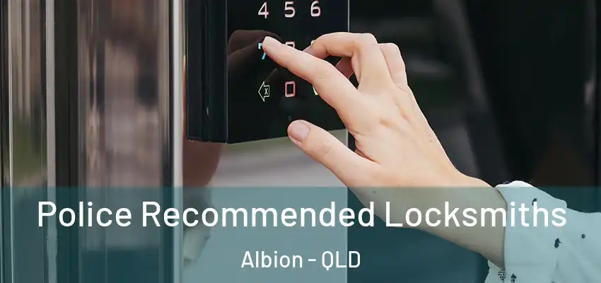 Police Recommended Locksmiths Albion - QLD