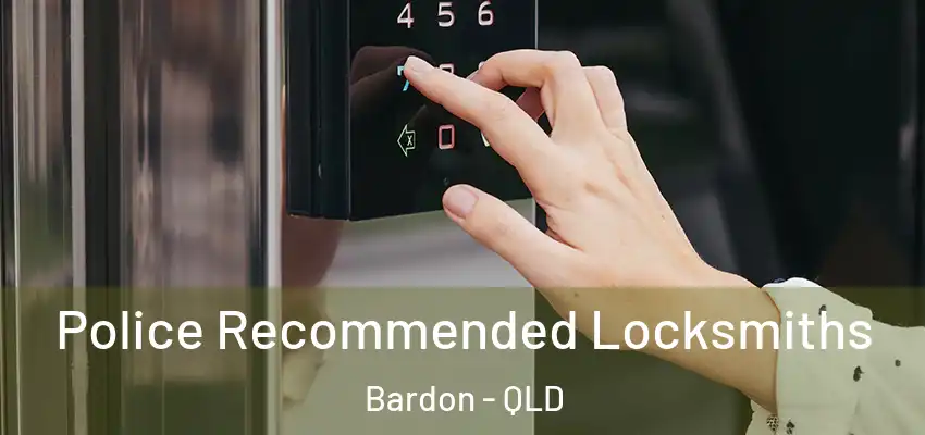 Police Recommended Locksmiths Bardon - QLD