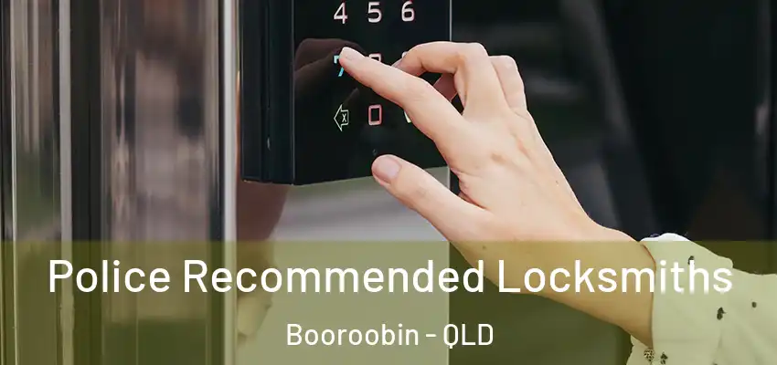 Police Recommended Locksmiths Booroobin - QLD