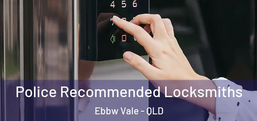  Police Recommended Locksmiths Ebbw Vale - QLD