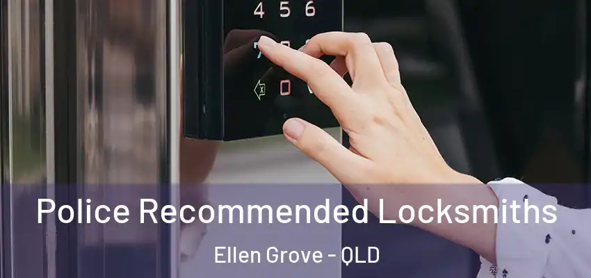 Police Recommended Locksmiths Ellen Grove - QLD