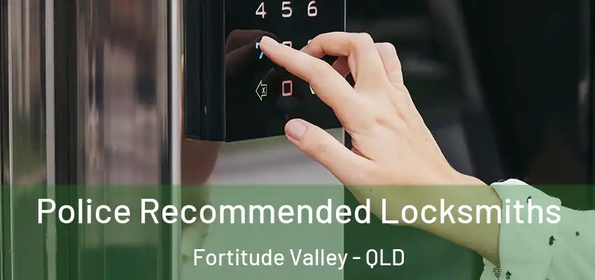 Police Recommended Locksmiths Fortitude Valley - QLD