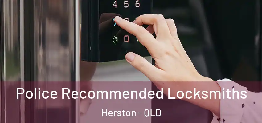 Police Recommended Locksmiths Herston - QLD