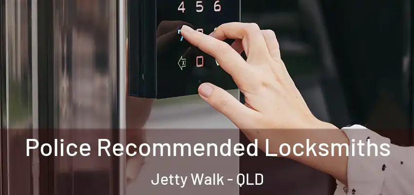 Police Recommended Locksmiths Jetty Walk - QLD
