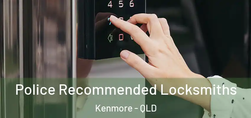 Police Recommended Locksmiths Kenmore - QLD