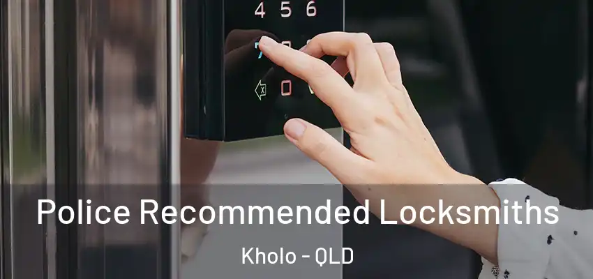 Police Recommended Locksmiths Kholo - QLD