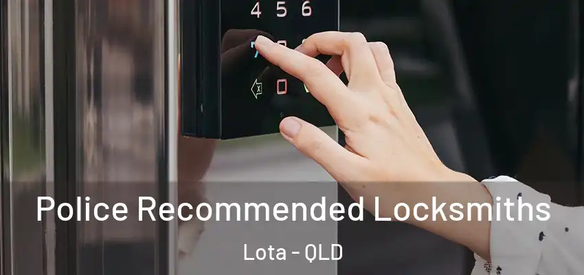  Police Recommended Locksmiths Lota - QLD