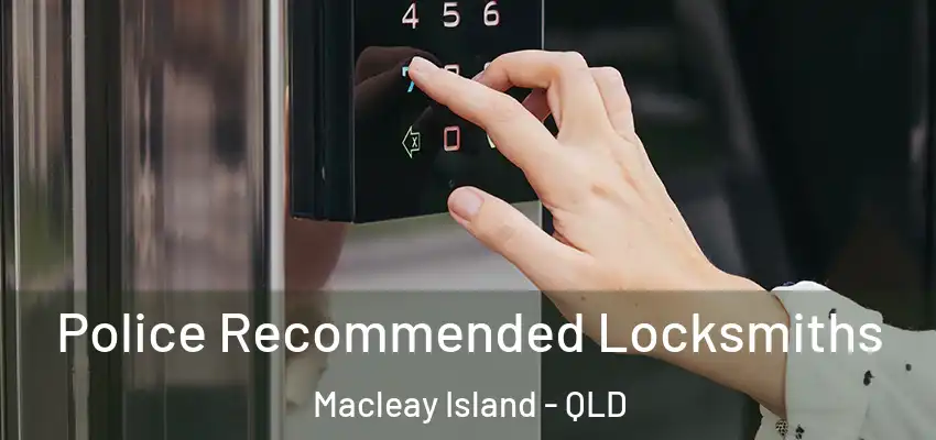 Police Recommended Locksmiths Macleay Island - QLD