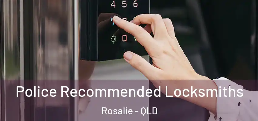  Police Recommended Locksmiths Rosalie - QLD