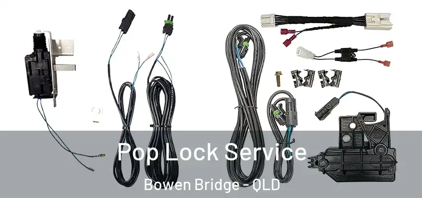  Pop Lock Service Bowen Bridge - QLD