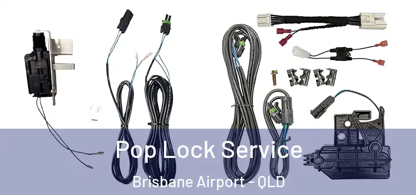  Pop Lock Service Brisbane Airport - QLD