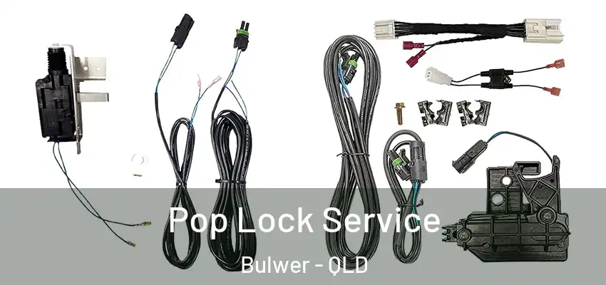 Pop Lock Service Bulwer - QLD