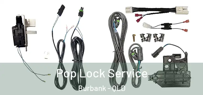 Pop Lock Service Burbank - QLD