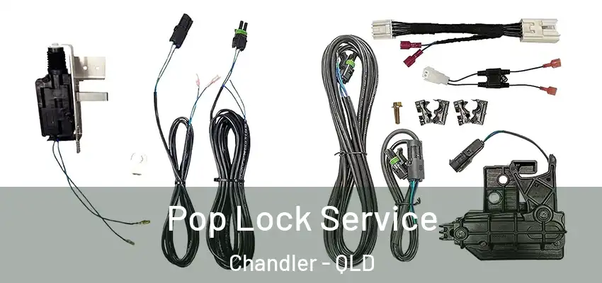 Pop Lock Service Chandler - QLD