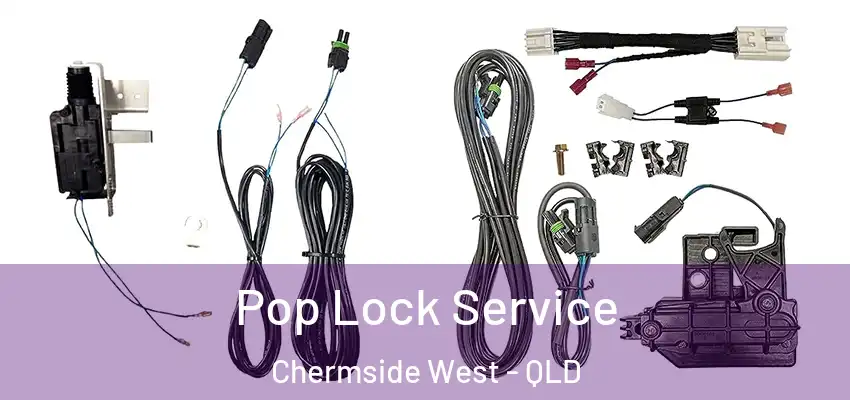 Pop Lock Service Chermside West - QLD