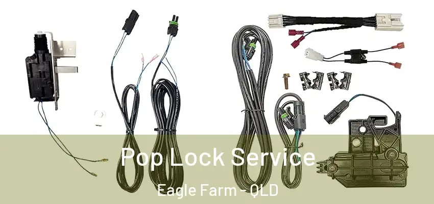 Pop Lock Service Eagle Farm - QLD
