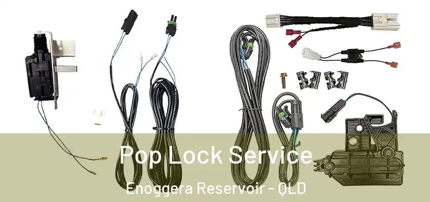 Pop Lock Service Enoggera Reservoir - QLD