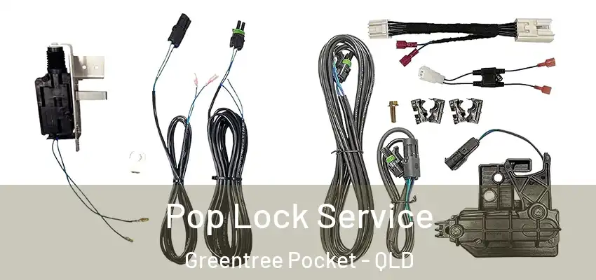 Pop Lock Service Greentree Pocket - QLD
