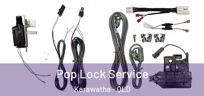 Pop Lock Service Karawatha - QLD