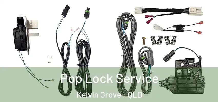 Pop Lock Service Kelvin Grove - QLD