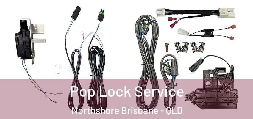  Pop Lock Service Northshore Brisbane - QLD