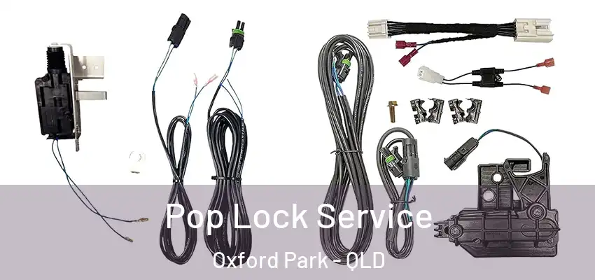  Pop Lock Service Oxford Park - QLD