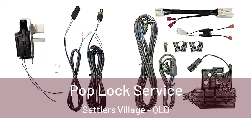 Pop Lock Service Settlers Village - QLD