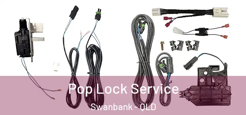  Pop Lock Service Swanbank - QLD