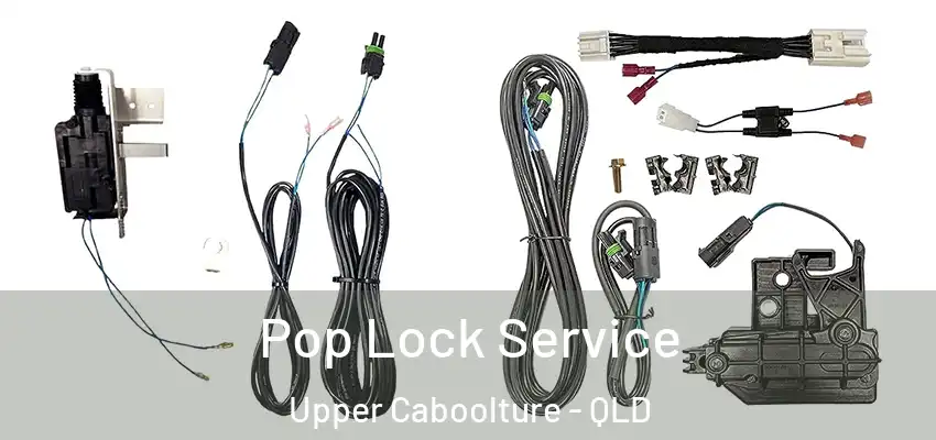  Pop Lock Service Upper Caboolture - QLD