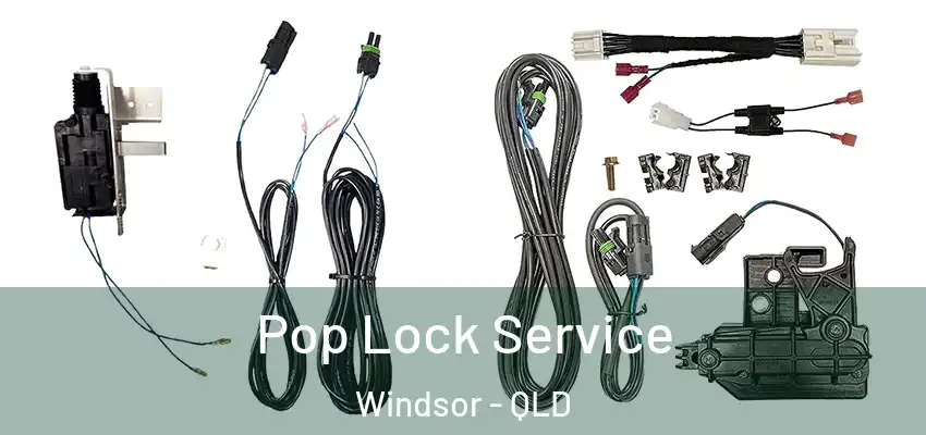  Pop Lock Service Windsor - QLD