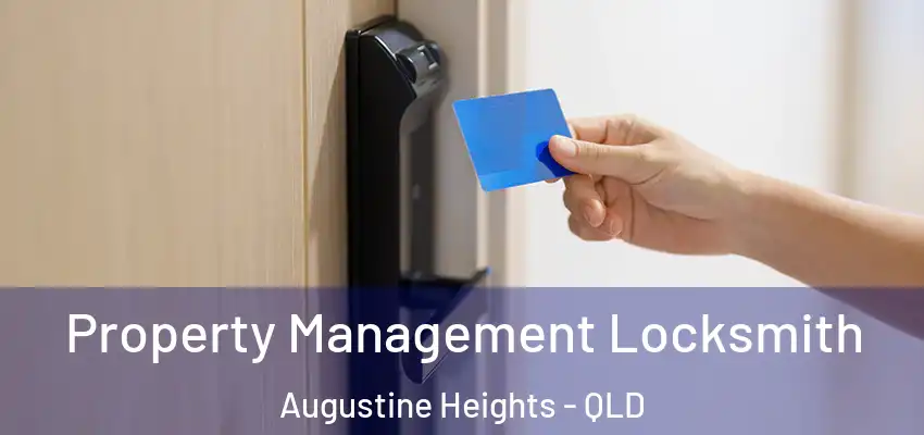 Property Management Locksmith Augustine Heights - QLD