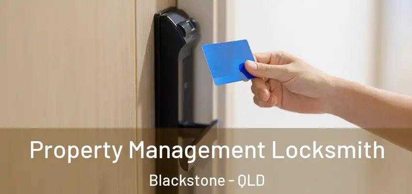 Property Management Locksmith Blackstone - QLD