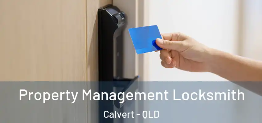  Property Management Locksmith Calvert - QLD
