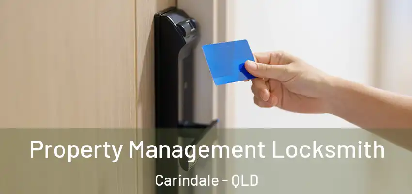 Property Management Locksmith Carindale - QLD