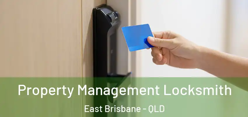 Property Management Locksmith East Brisbane - QLD