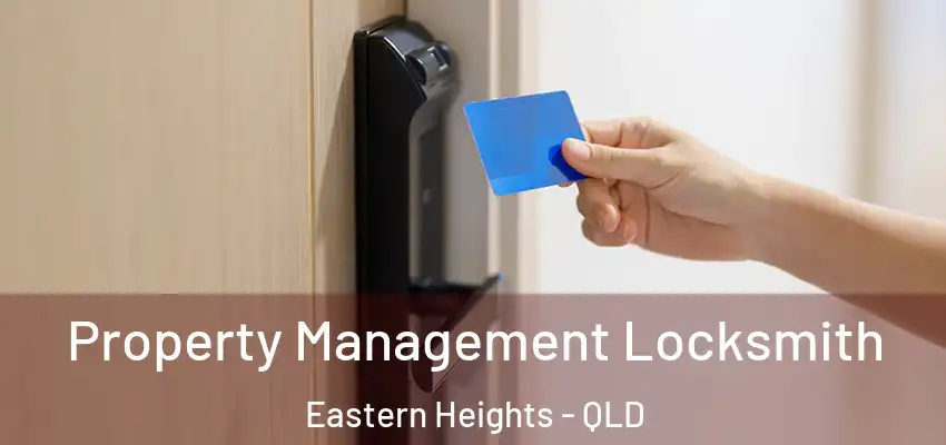 Property Management Locksmith Eastern Heights - QLD
