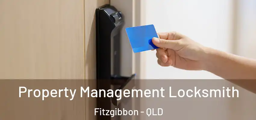  Property Management Locksmith Fitzgibbon - QLD