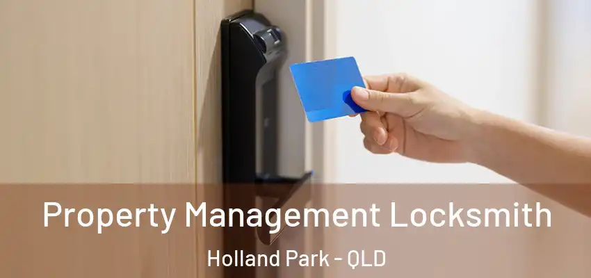 Property Management Locksmith Holland Park - QLD