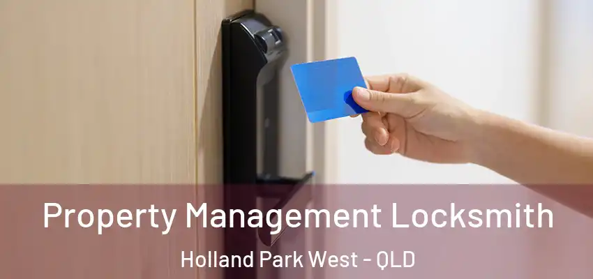 Property Management Locksmith Holland Park West - QLD