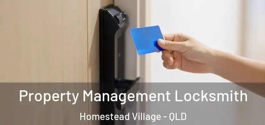 Property Management Locksmith Homestead Village - QLD