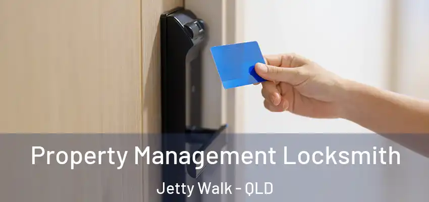  Property Management Locksmith Jetty Walk - QLD