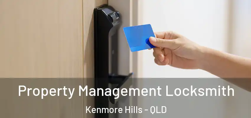 Property Management Locksmith Kenmore Hills - QLD