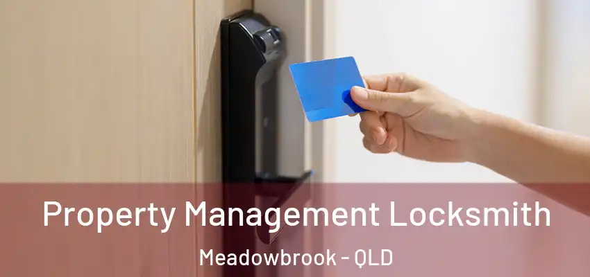  Property Management Locksmith Meadowbrook - QLD
