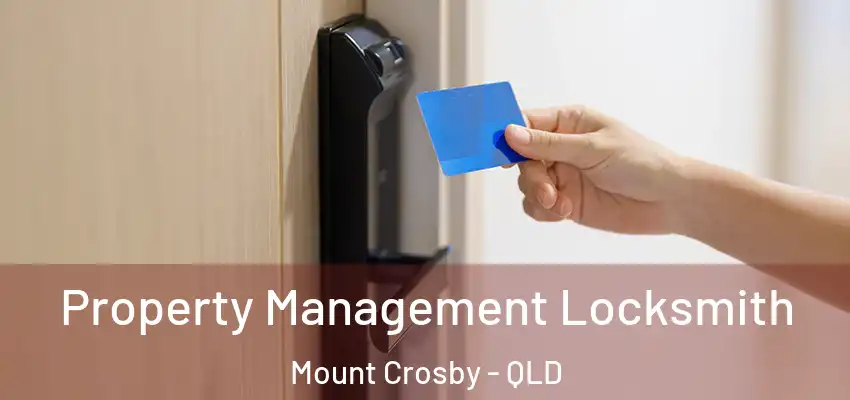  Property Management Locksmith Mount Crosby - QLD