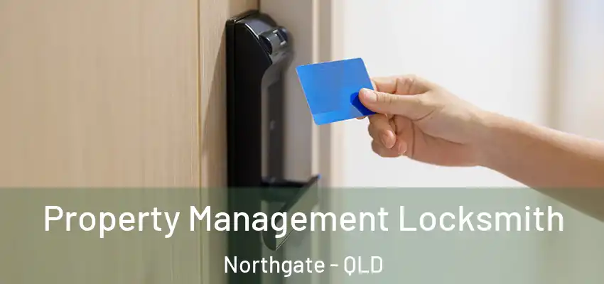  Property Management Locksmith Northgate - QLD